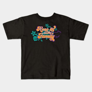 Keep it in the Family Kids T-Shirt